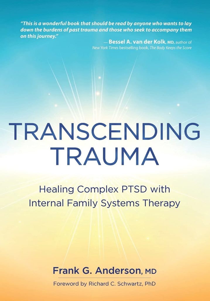 Transcending Trauma: Healing Complex PTSD with Internal Family Systems ...